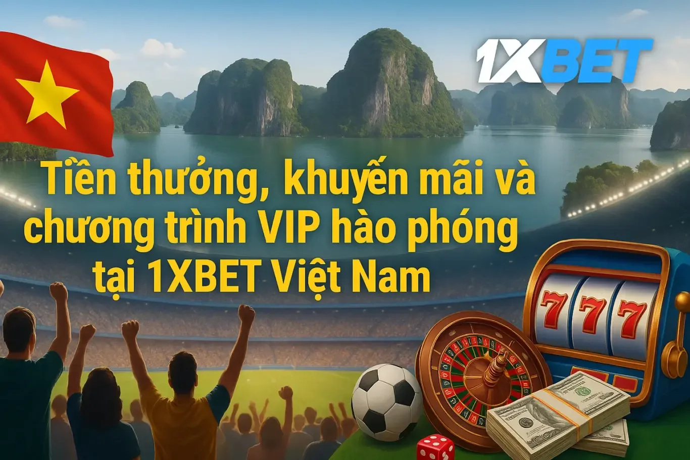 1xBet Vietnam Guide — Cá cược bóng đá: từ V.League 1 tới Ngoại hạng Anh